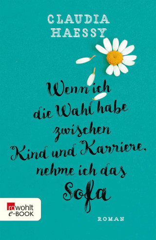 Claudia Haessy: Wenn ich die Wahl habe zwischen Kind und Karriere, nehme ich das Sofa