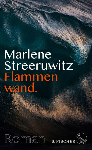 Marlene Streeruwitz: Flammenwand.