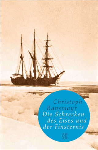 Christoph Ransmayr: Die Schrecken des Eises und der Finsternis