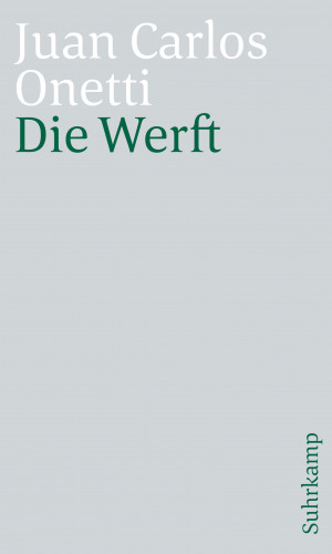 Juan Carlos Onetti: Die Werft