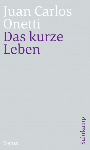 Juan Carlos Onetti: Das kurze Leben