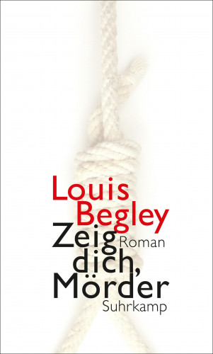 Louis Begley: Zeig dich, Mörder