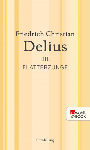 Friedrich Christian Delius: Die Flatterzunge