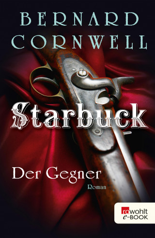 Bernard Cornwell: Starbuck: Der Gegner