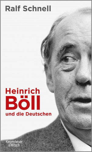 Ralf Schnell: Heinrich Böll und die Deutschen