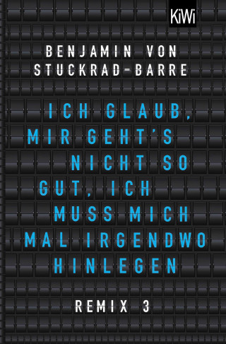 Benjamin von Stuckrad-Barre: Ich glaub, mir geht's nicht so gut, ich muss mich mal irgendwo hinlegen