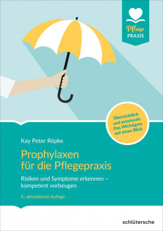 Kay Peter Röpke: Prophylaxen für die Pflegepraxis