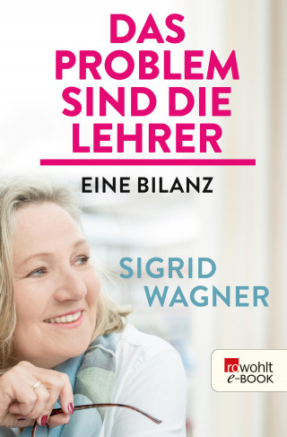 Sigrid Wagner: Das Problem sind die Lehrer