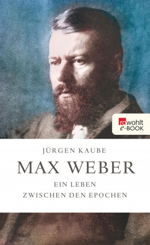 Jürgen Kaube: Max Weber