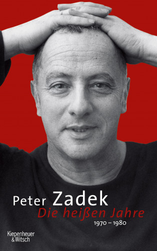 Peter Zadek: Die heißen Jahre