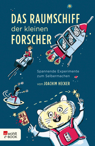 Joachim Hecker: Das Raumschiff der kleinen Forscher