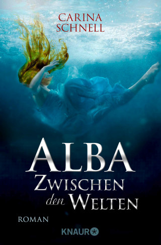 Carina Schnell: Alba - Zwischen den Welten