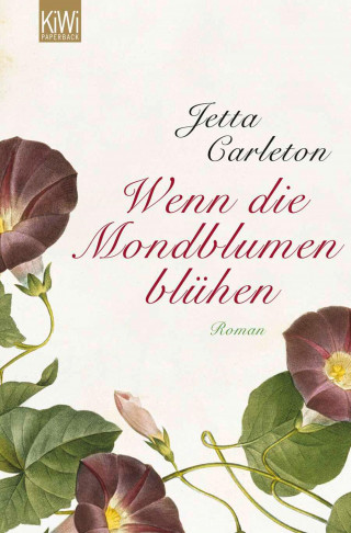 Jetta Carleton: Wenn die Mondblumen blühen