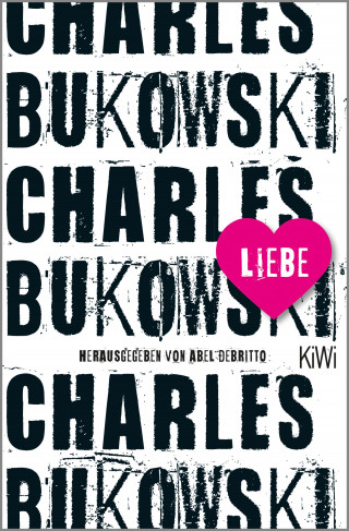 Charles Bukowski: Liebe