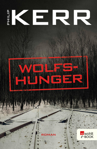 Philip Kerr: Wolfshunger