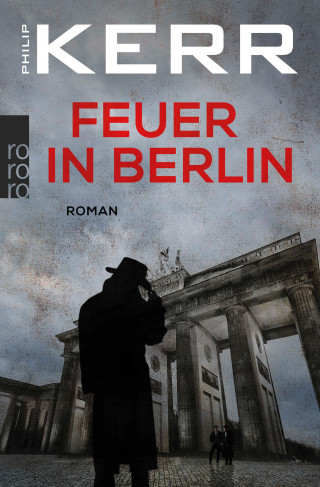 Philip Kerr: Feuer in Berlin