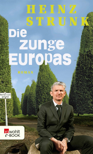 Heinz Strunk: Die Zunge Europas