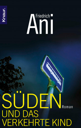 Friedrich Ani: Süden und das verkehrte Kind