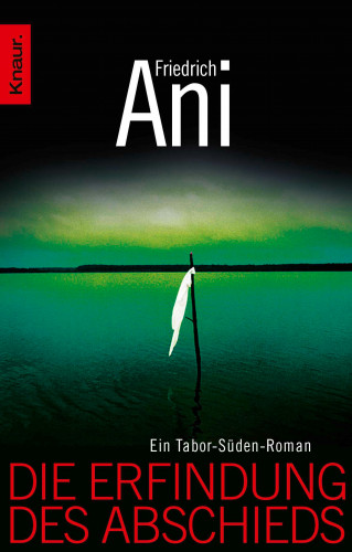 Friedrich Ani: Die Erfindung des Abschieds