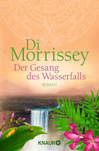 Di Morrissey: Der Gesang des Wasserfalls
