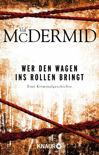 Val McDermid: Wer den Wagen ins Rollen bringt