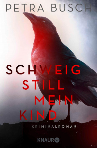 Petra Busch: Schweig still, mein Kind