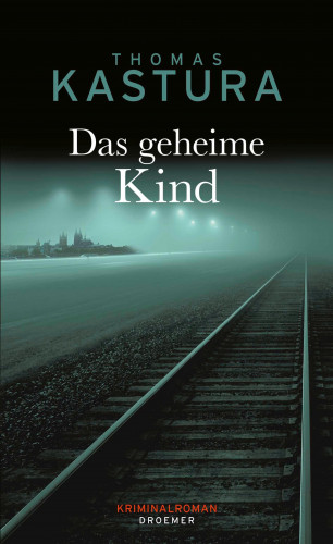 Thomas Kastura: Das geheime Kind
