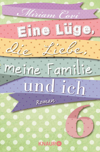 Miriam Covi: Eine Lüge, die Liebe, meine Familie und ich 6