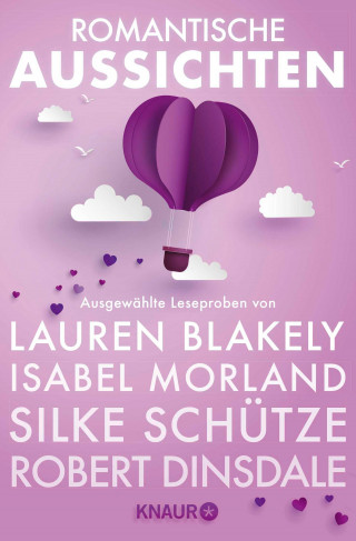 Monika Maifeld, Isabel Morland, Robert Dinsdale, Silke Schütze, Kati Wilde, Liv Keen, Sasha Wasley, Lauren Blakely: Romantische Aussichten: Große Gefühle bei Knaur