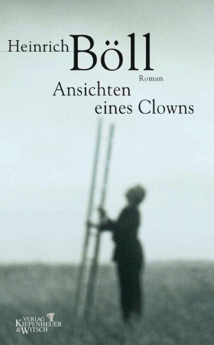 Heinrich Böll: Ansichten eines Clowns