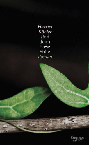 Harriet Köhler: Und dann diese Stille