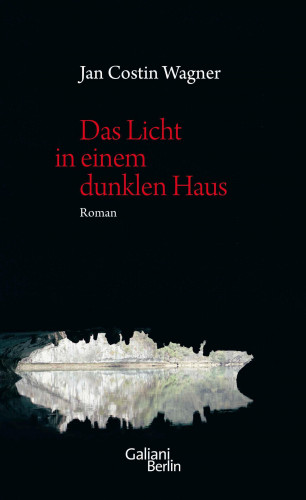 Jan Costin Wagner: Das Licht in einem dunklen Haus