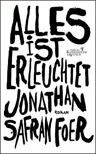 Jonathan Safran Foer: Alles ist erleuchtet