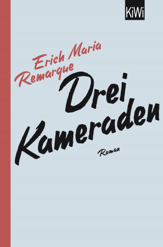 E.M. Remarque: Drei Kameraden