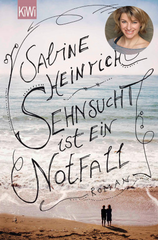 Sabine Heinrich: Sehnsucht ist ein Notfall