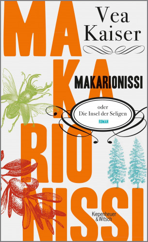 Vea Kaiser: Makarionissi oder Die Insel der Seligen