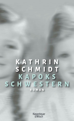 Kathrin Schmidt: Kapoks Schwestern