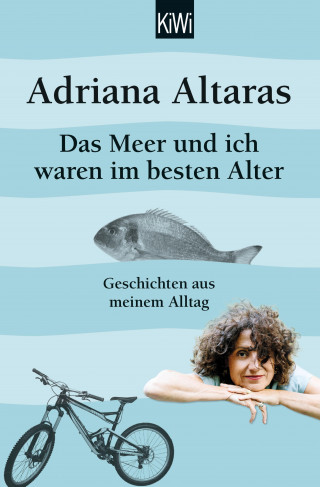 Adriana Altaras: Das Meer und ich waren im besten Alter