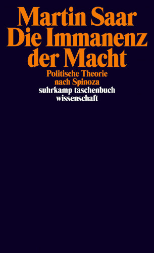 Martin Saar: Die Immanenz der Macht