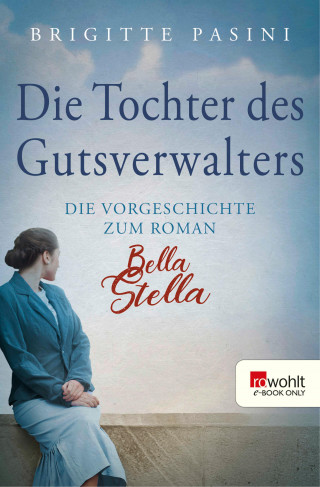 Brigitte Pasini: Die Tochter des Gutsverwalters