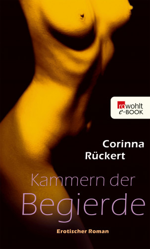 Corinna Rückert: Kammern der Begierde