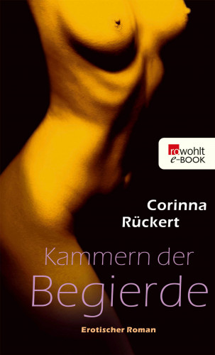 Corinna Rückert: Kammern der Begierde