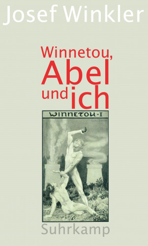 Josef Winkler: Winnetou, Abel und ich