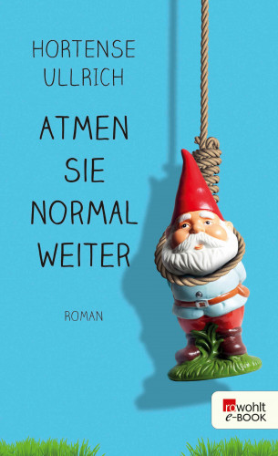 Hortense Ullrich: Atmen Sie normal weiter