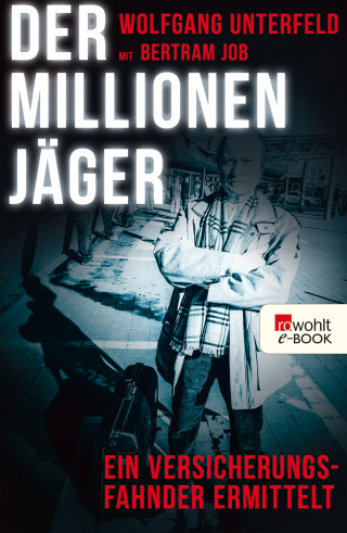 Wolfgang Unterfeld: Der Millionenjäger