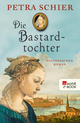Petra Schier: Die Bastardtochter