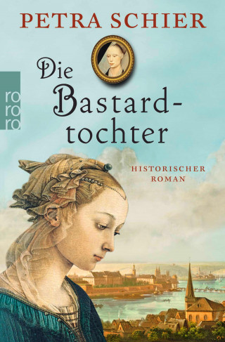 Petra Schier: Die Bastardtochter