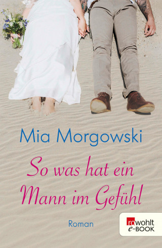 Mia Morgowski: So was hat ein Mann im Gefühl