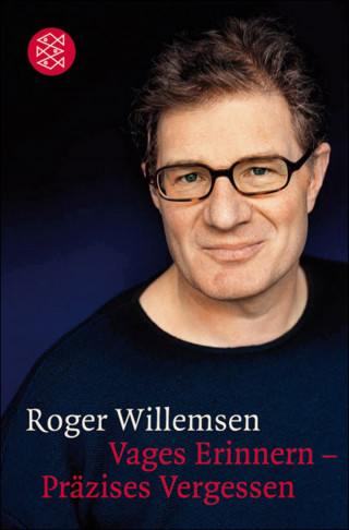 Roger Willemsen: Vages Erinnern - Präzises Vergessen