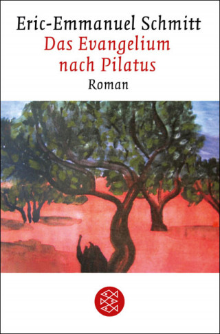 Eric-Emmanuel Schmitt: Das Evangelium nach Pilatus